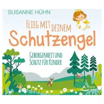 Flieg mit deinem Schutzengel - Hühn, Susanne