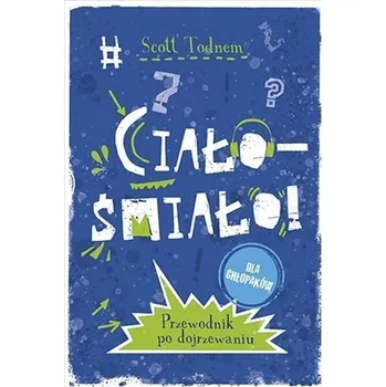Ciało - śmiało! dla chłopaków w.2 - Scott Todnem