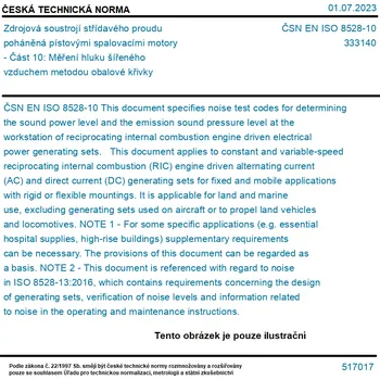 ČSN EN ISO 8528-10 - Zdrojová soustrojí střídavého proudu poháněná pístovými spalovacími motory - Část 10: Měření hluku šířeného vzduchem metodou obalové křivky - Tisk