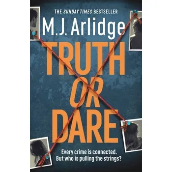 Truth or Dare - Arlidge M.J.