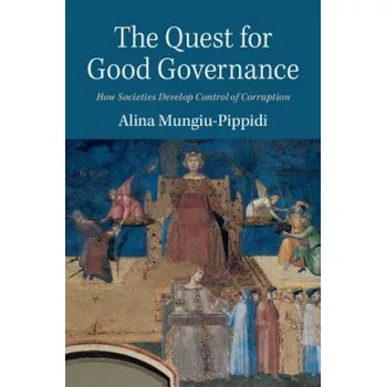 Učebnice Quest for Good Governance: How Societies Develop Control of Corruption – Alina Mungiu-Pippidi (EN)