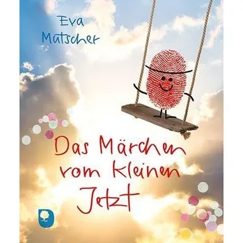 Das Märchen vom kleinen Jetzt - Mutscher, Eva