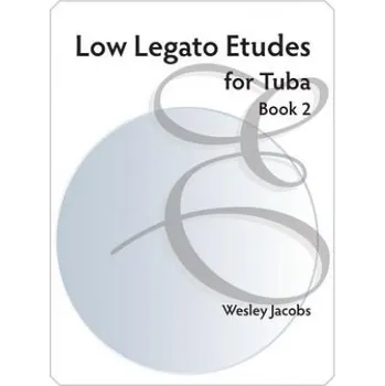 Low Legato Etudes for Tuba book 2 – Wesley Jacobs (EN)