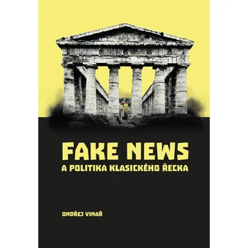 Fake news a politika klasického Řecka - Ondřej Vinař