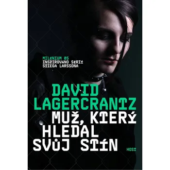 Muž, který hledal svůj stín - David Lagercrantz (2017, pevná)