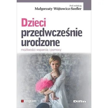 Dzieci przedwcześnie urodzone - Małgorzata Jarocka