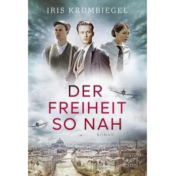 Der Freiheit so nah – Iris Krumbiegel (DE)