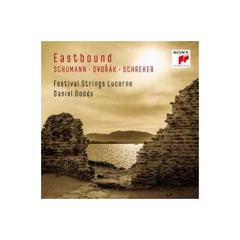 Zahraniční hudba Eastbound:Schumann,Dvorak... - Festival Strings Lucerne &... [CD]
