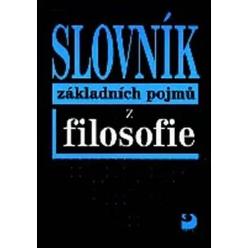 Slovník základních pojmů z filosofie - Petr Nesvadba