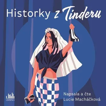 Historky z Tinderu - Lucie Macháčková (čte Lucie Macháčková)