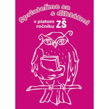 Spriateľme sa s diktátmi v piatom ročníku ZŠ - Margita Svobodová