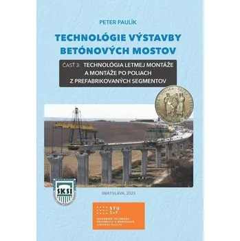 Technológie výstavby betónových mostov - Peter Paulík