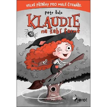 Klaudie na žabí farmě - Petr Šulc - 978-80-7698-034-1