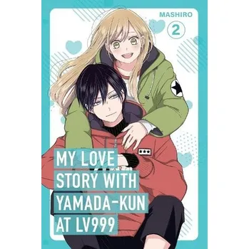 My Love Story with Yamada-kun at Lv999, Vol. 2 - Mashiro