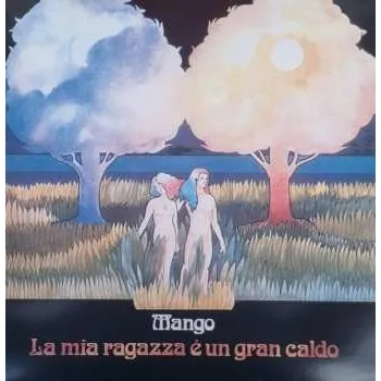 Zahraniční hudba LP Mango: La Mia Ragazza È Un Gran Caldo CLR | LTD | NUM 2023 Numbered White Coloured Vinyl