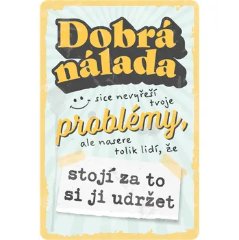 Plechová cedule Postershop Plechová cedule: Dobrá nálada - 20x30 cm
