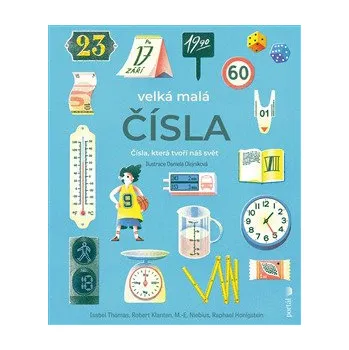Velká malá čísla - Raphael Honigstein, R. Klanten, M.E. Niebius, I. Thomas