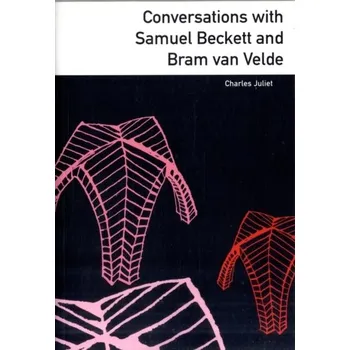 Conversations with Samuel Beckett and Bram Van Velde - Juliet, Charles