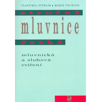 Český jazyk Stručná mluvnice česká: Mluvnická a slohová cvičení - Marie Čechová, Vlastimil Styblík (2007, brožovaná)
