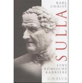 Karl Christ - Sulla: Eine römische Karriere – Karl Christ (DE)