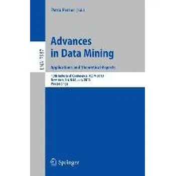 Technika Advances in Data Mining: Applications and Theoretical Aspects - Perner, Petra [EN] (2013, Brožovaná, Springer Berlin Heidelberg)