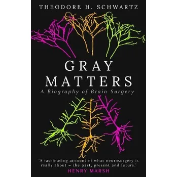 Cizojazyčná kniha Gray Matters - Schwartz, Dr. Theodore
