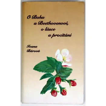 Poezie O Bohu a Beethovenovi, o lásce a procitání - Ivana Bárová