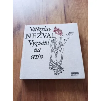 Poezie VÍTĚZSLAV NEZVAL - Vyzvání na cestu (Vyzvání na cestu)