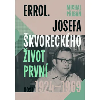 Kniha Errol. Josefa Škvoreckého život první, 1924–1969 - Michal Přibáň (2024) [E-kniha]