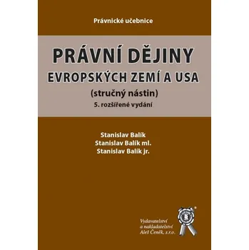Právní dějiny evropských zemí a USA (stručný nástin) - Stanislav Balík a kol. (2020, brožovaná)