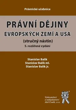 Právní dějiny evropských zemí a USA (stručný nástin) - Stanislav Balík a kol. (2020, brožovaná)