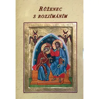Růženec Růženec s rozjímáním