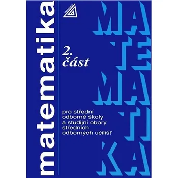 Matematika Matematika pro SOŠ a studijní obory SOU Kniha