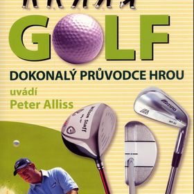 Obrázek k inzerátu: Golf, dokonalý průvodce hrou (Peter Alliss)