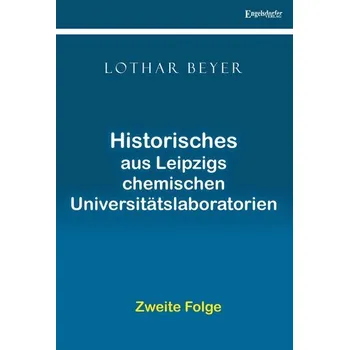 Příroda Historisches aus Leipzigs Chemischen Universitätslaboratorien - Zweite Folge - Beyer, Lothar