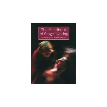 Cizojazyčná kniha Handbook of Stage Lighting - Fraser, Neil a Bennison, Simon