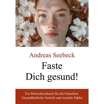 Faste Dich gesund! - Seebeck, Andreas