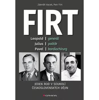 Firt: Jeden rod v soukolí československých dějin - Petr Firt, Zdeněk Vacek (2024, pevná)
