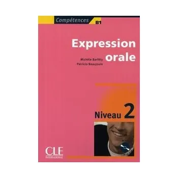 Francouzský jazyk Expression orale: Niveau 2 B1 + Audio CD
