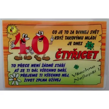 Vtipné přání k narozeninám 40 let Co je to za divnej svět 9,5 x 6,5 cm Vtipné přání k narozeninám 40 let Co je to za divnej svět 9,5 x 6,5 cm