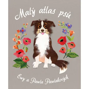 Bystrá hlava Malý atlas psů - Pawel Pawlak, Ewa Pawlaková