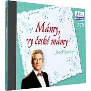 Zahraniční hudba Josef Sochor: Mámy vy české mámy - 2CD