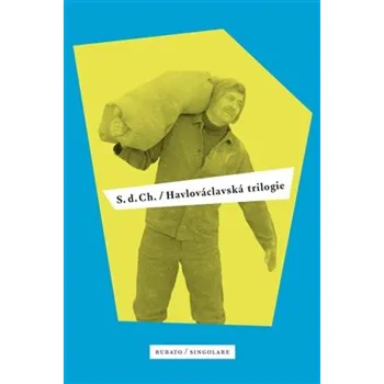 Havlováclavská trilogie - S. d. Ch.