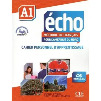 Cizojazyčná kniha Echo pour l'Amerique du Nord: Cahier d'activites A1 + CD - Pecheur, Jacques a Olivry, Fabien a Liakina, Natallia a Liakin, Denis a Girardet, Jacky