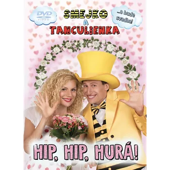 Zahraniční hudba Smejko a Tanculienka: Hip, Hip, Hurá! - DVD