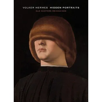Cizojazyčná kniha Volker Hermes: Hidden Portraits - Hermes, Volker