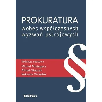 Prokuratura wobec współczesnych wyzwań ustrojowych - red. Michał Wenklarz