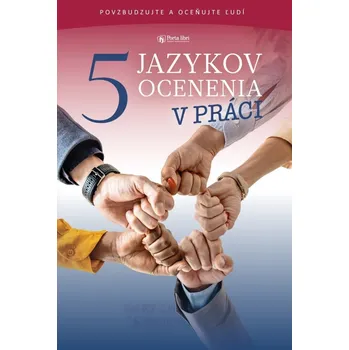 5 jazykov ocenenia v práci - Gary Chapman, Paul White