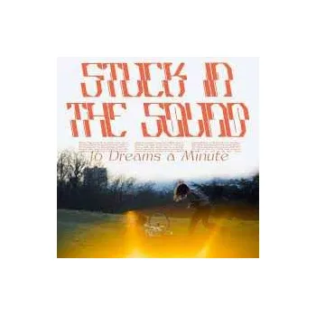 Zahraniční hudba 2LP Stuck In The Sound: 16 dreams a minute 2024