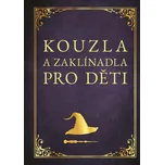 Kouzla a zaklínadla pro děti - Zuzana…